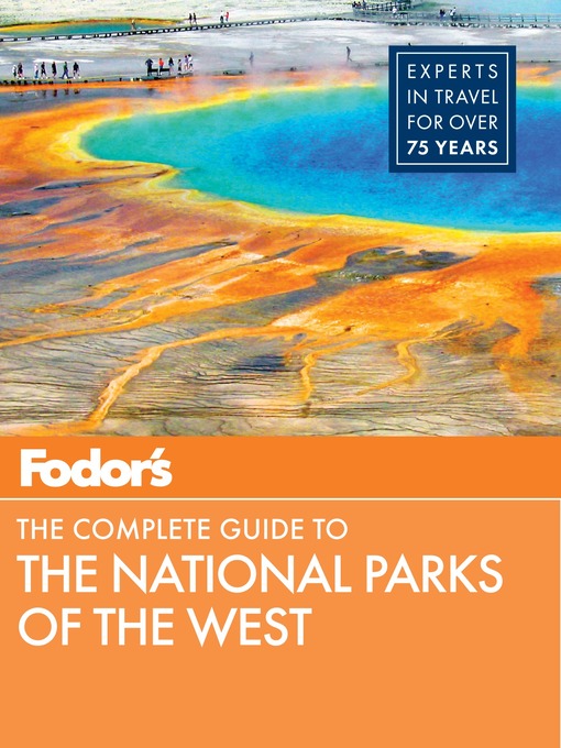 Title details for Fodor's the Complete Guide to the National Parks of the West by Fodor's Travel Guides - Wait list